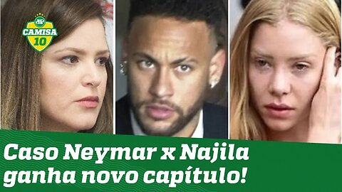 E AGORA? Caso Neymar x Najila ganha novo (e CRUCIAL) capítulo!