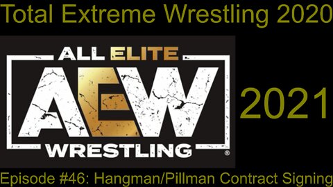 RapperJJJ TEW2020: AEW Episode #46: Hangman/Pillman Contract Signing