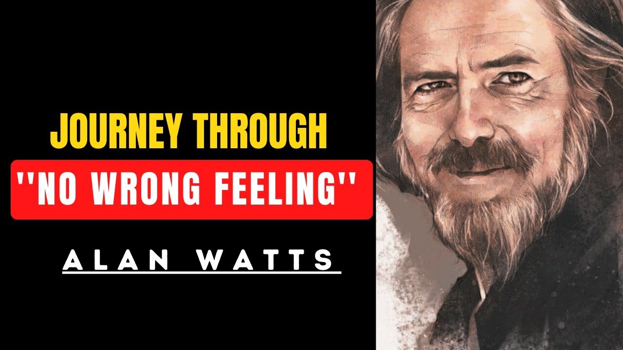 🌟 Embracing Your Feelings: Alan Watts Mind Blowing Insights NO WRONG FEELINGS 🔥