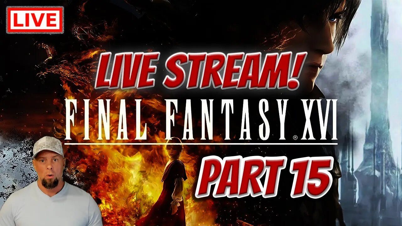 🔴LIVE - Final Fantasy 16 - Time To See The King (And Slay Him!)