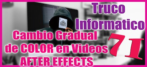 Truco Informático 71 👉 Lo que puedes hacer con AFTER EFFECTS 🔥 Cambio Gradual de COLOR en Videos🔥