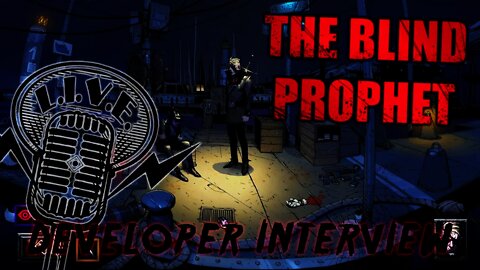 The Blind Prophet - Developer Interview