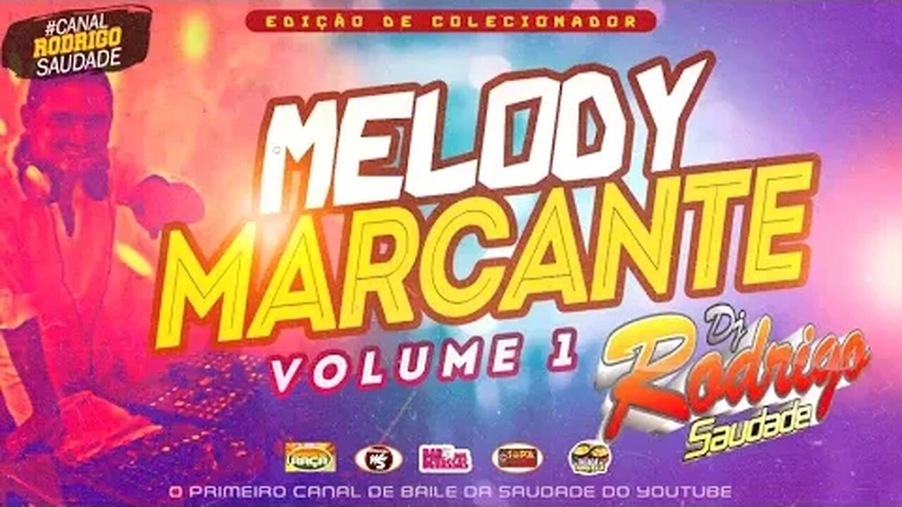 MELODY MARCANTE VOL 1, SÓ MELHORES só o filéééé