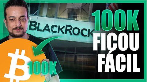 BlackRock quer ETF de BITCOIN e o $100k está muito mais perto do que você imagina