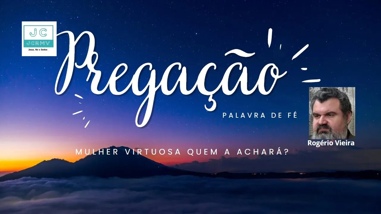 Mulher virtuosa quem a achará? - 08/03/2023