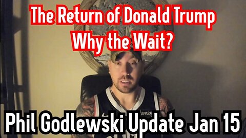 New Phil Godlewski: The Return of Donald Trump - Why the Wait?