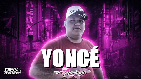 YONCÉ - Diego Evolution Feat. Markinho Produções (Áudio Oficial)