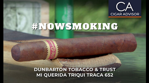 Dunbarton Tobacco and Trust Mi Querida Triqui Traca 652 Review