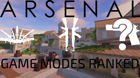 Ranking Arsenal Game Modes