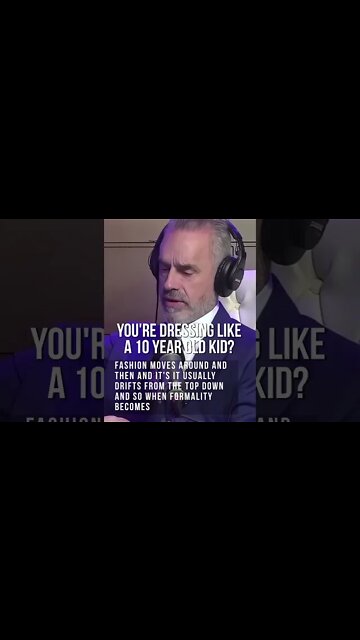 Jordan Peterson, You're Dressing Like a 10 Year Old Kid?