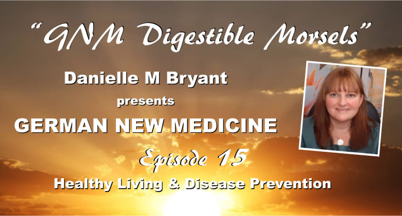 GNM Digestible Morsels #15 - Healthy Living and Disease Prevention with the 5 Biological Laws