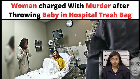 Woman Charged With 1st Degree Murder After Throwing Her Newborn Baby Into Hospital's Trash