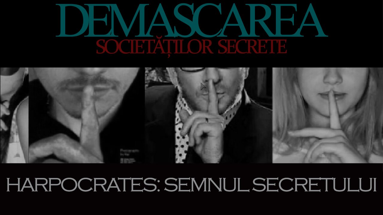 Harpocrates semnul secretului şi tăcerii - DEMASCAREA SOCIETĂȚILOR SECRETE/EPISODUL: 04 (REEDITARE)