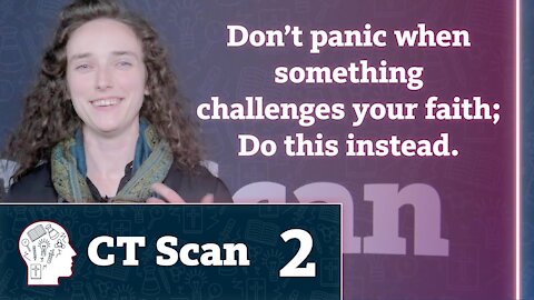 Critical Thinking Rule #1: Don’t Panic (CT Scan, Episode 2)