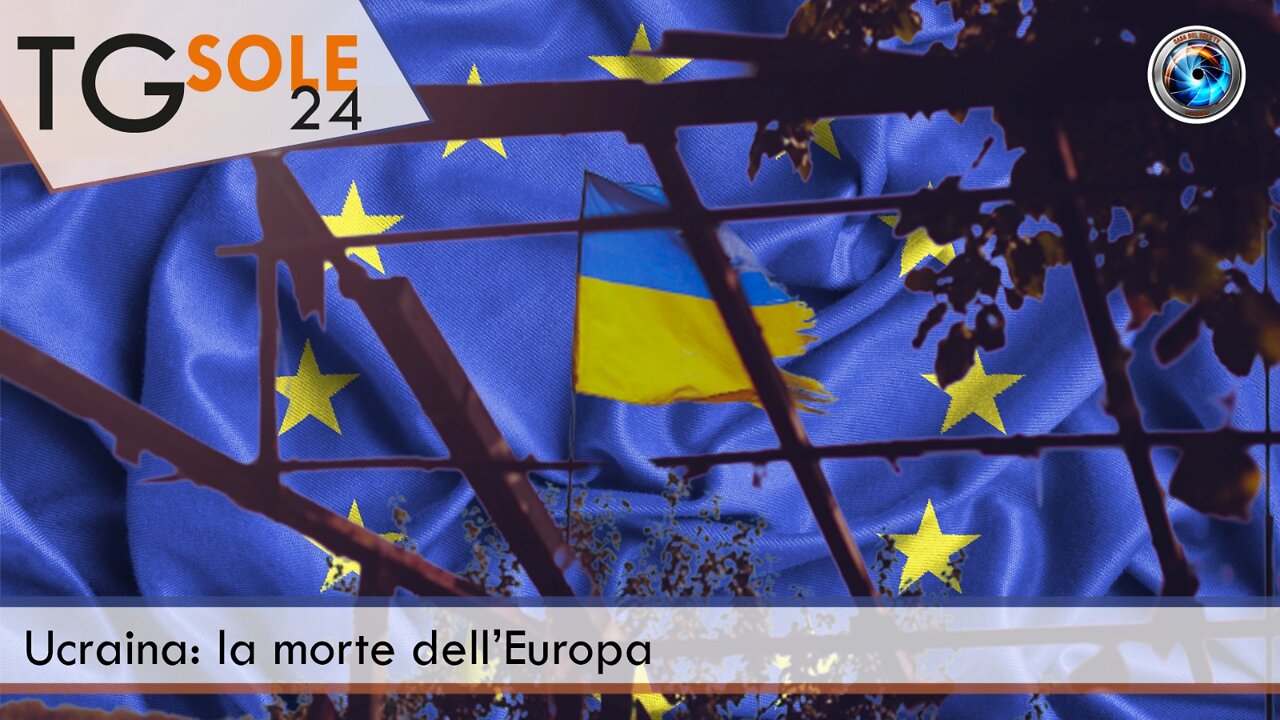 TgSole24 - 8 marzo - Ucraina: la morte dell’Europa