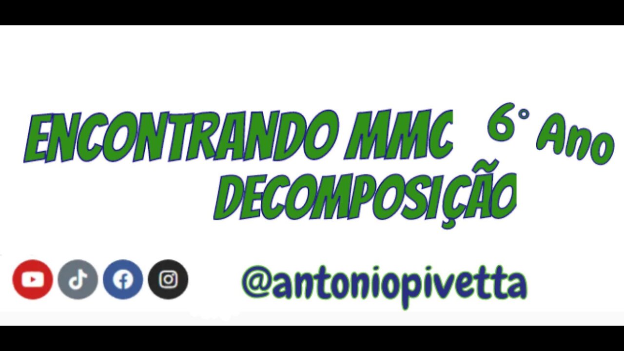 Encontrando mmc de Números Decompostos - 6º Ano
