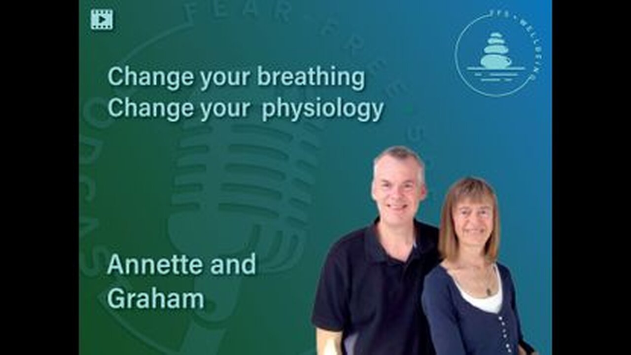 Change Your Breathing, Change Your Physiology | Annette and Graham Henry