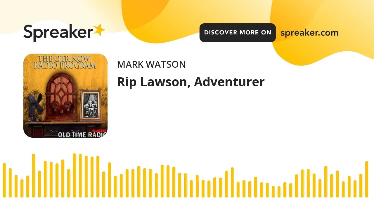 Rip Lawson, Adventurer (made with Spreaker)