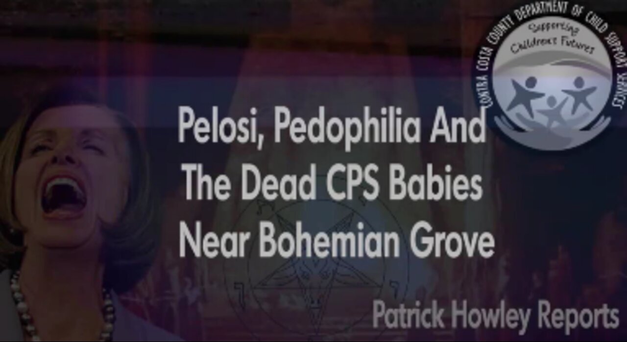 Pelosi, Pedophilia, and the Dead CPS Children Near Bohemian Grove · Oct 22, 2022