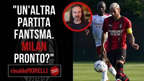 MILAN-ÉTOILE DU SAHEL 4-0, siamo pronti per la prima di campionato? Altra partita "fantasma"