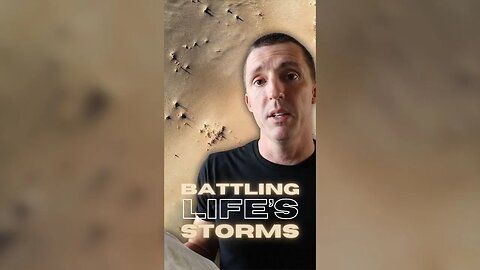 Battling The Storms Of Life | Devotional