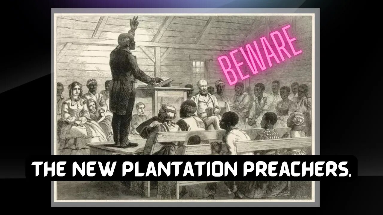 THE NEW PLANTATION PREACHERS: Why You need to BEWARE of these New Preachers.