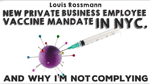 New vaccine mandate in NYC & why my business is NOT complying