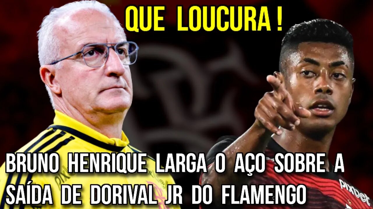 QUE LOUCURA! BRUNO HENRIQUE LARGA O AÇO SOBRE A SAÍDA DE DORIVAL JÚNIOR DO FLAMENGO - É TRETA!!!