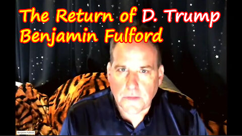 Benjamin Fulford HUGE "The Return of D.J. Trump"