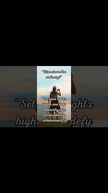 "Rise above the ordinary!" #shorts