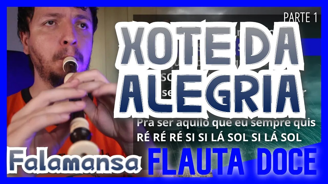 XOTE DA ALEGRIA - FALAMANSA - FLAUTA DOCE com NOTAS na tela