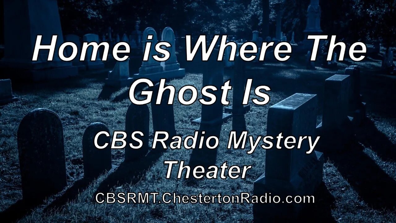 Home is Where the Ghost Is - CBS Radio Mystery Theater