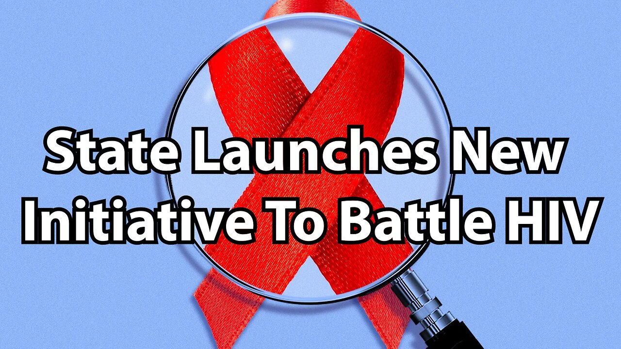 State Launches New Initiative To Battle HIV