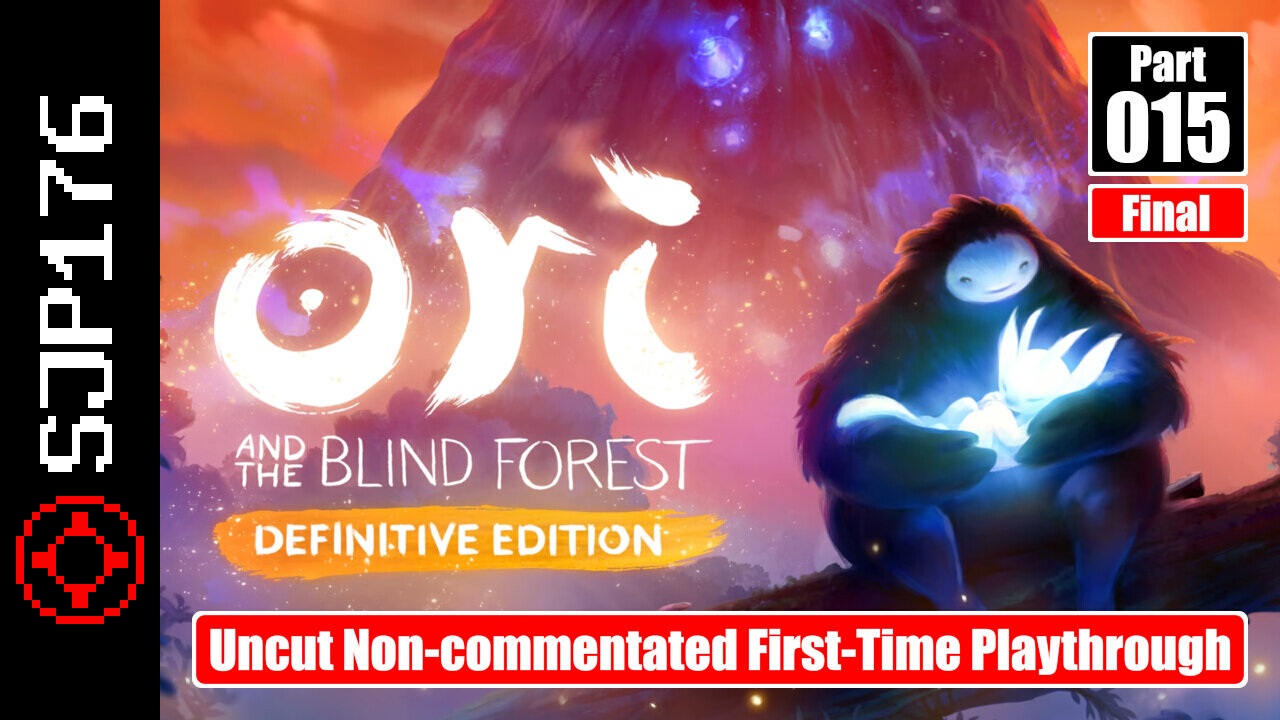 Ori and the Blind Forest: Definitive Edition—Part 015 (Final)—Uncut Non-commentated First-Time Playthrough