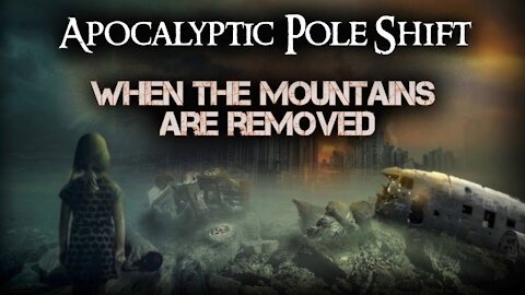 Midnight Ride: Apocalyptic Pole Shift- When the Mountains are Removed (June 2021)