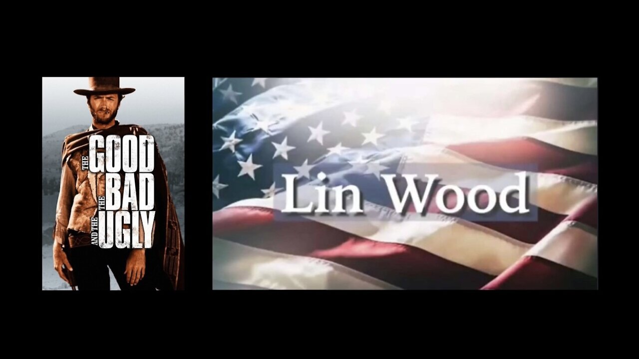 LIN WOOD: "The Good, The Bad & The Ugly"