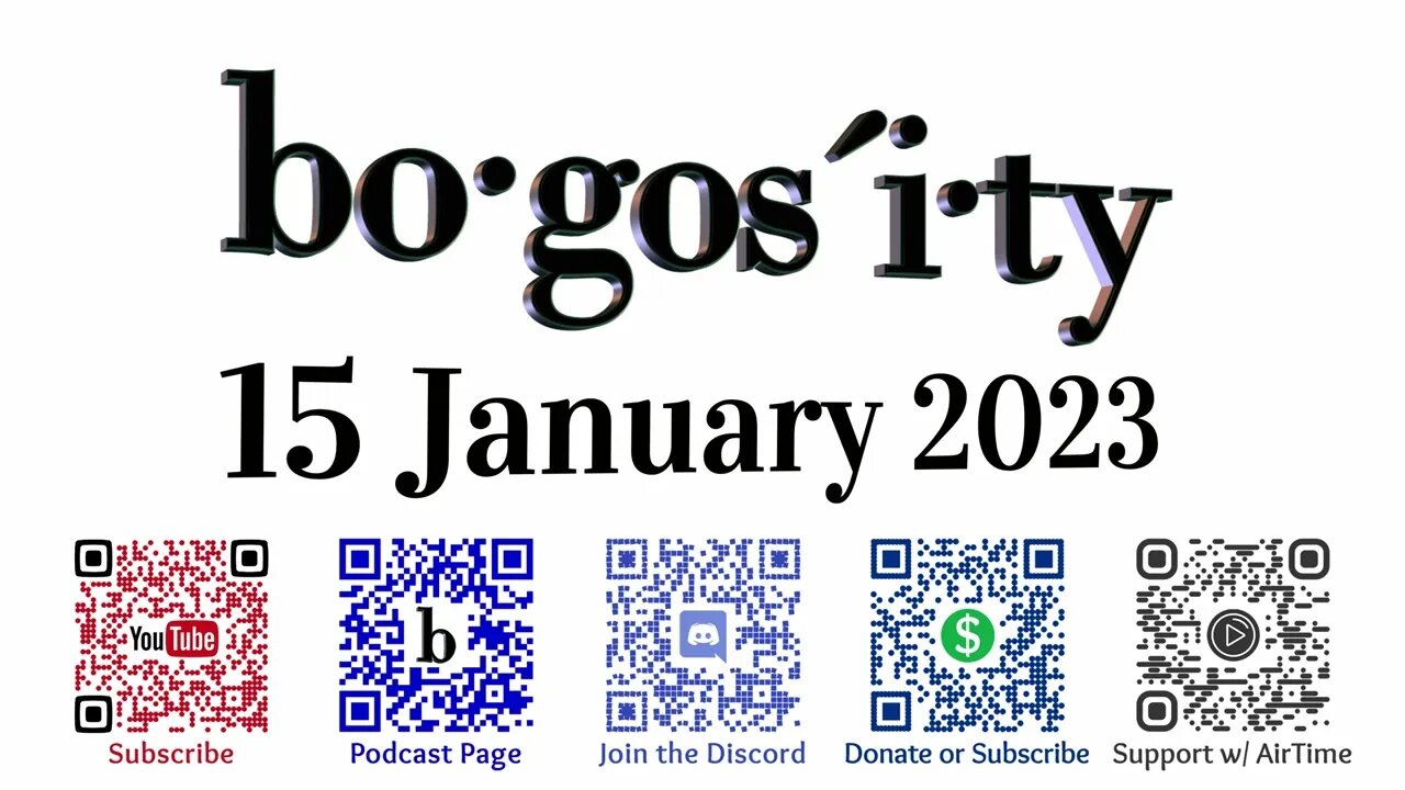 🎙️Bogosity Podcast for 15 January 2023