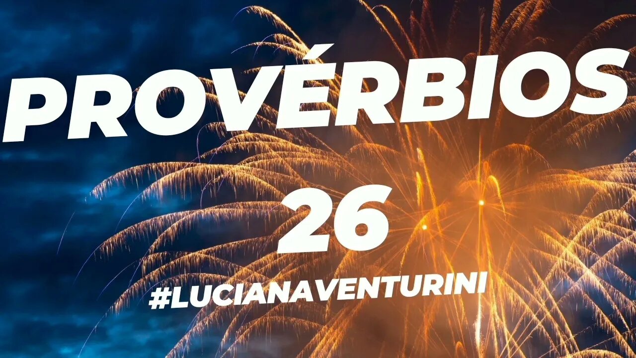 Provérbios 26 #lucianaventurini #desenvolvimentopessoal #vivermelhor #proverbios