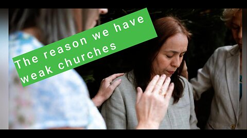 The Reason We Have Weak Churches
