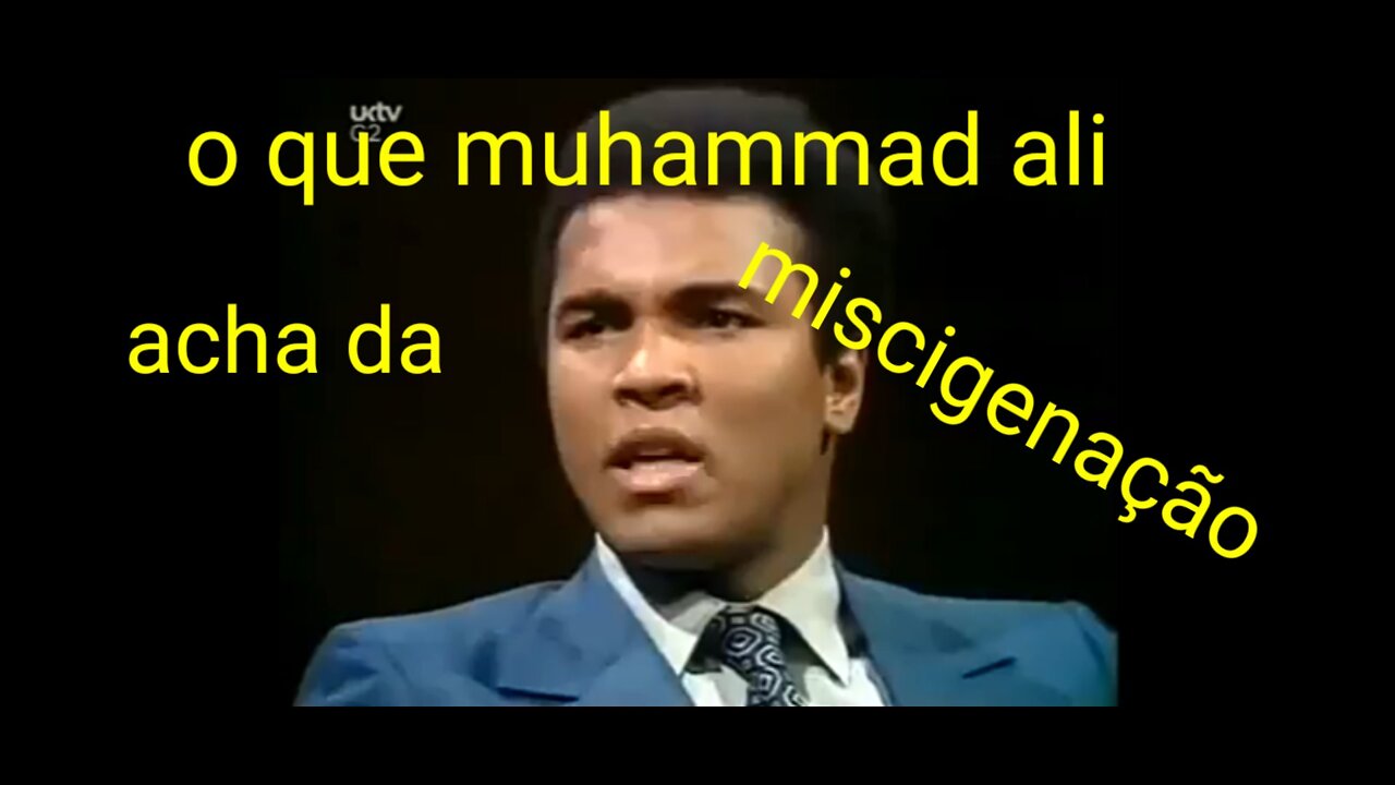 A opinião de Muhammad ali sobre miscigenação