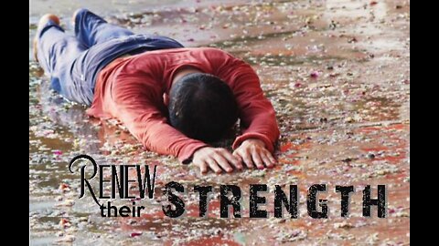 +13 RENEW THEIR STRENGTH, Isaiah 40:31