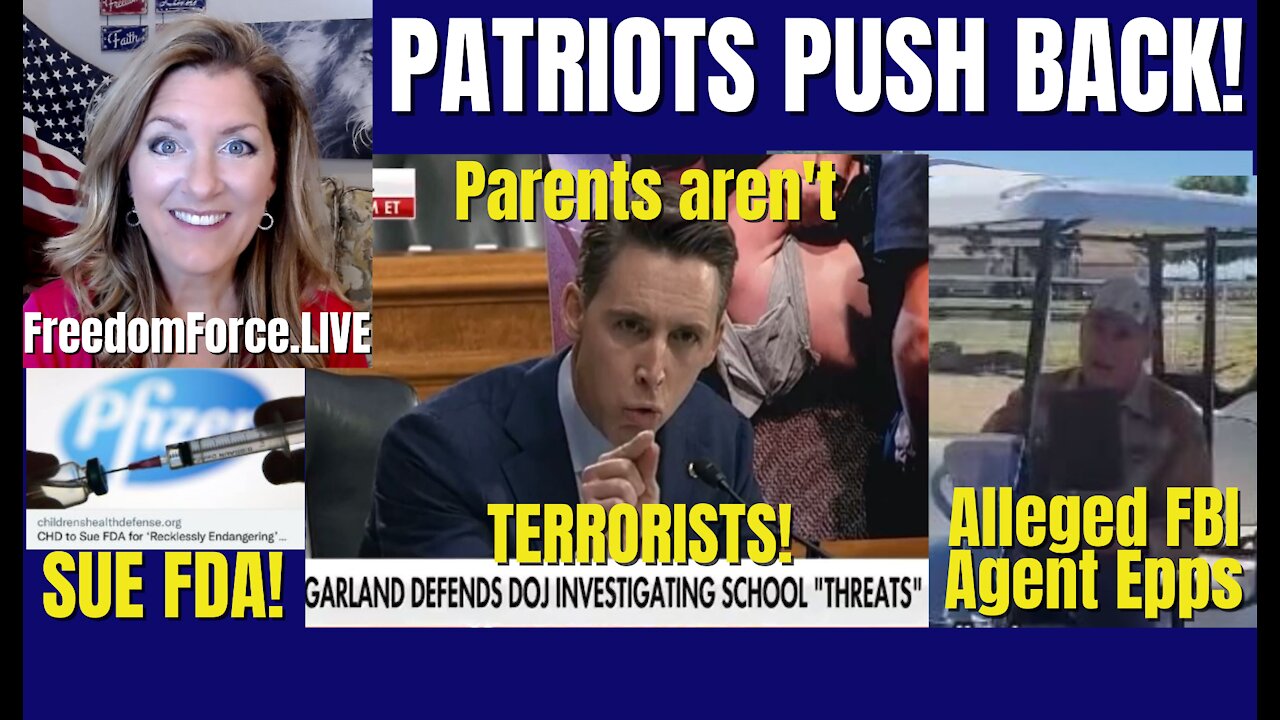 Patriots Push Back - Sue FDA! FBI Epps, Parents aren't Terrorists! 10-28-21