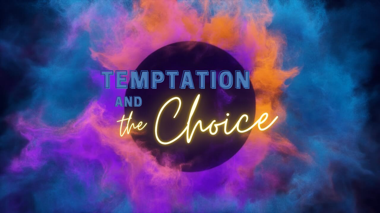 Temptation & the Choice