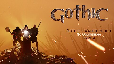 Gothic - Walkthrough - Part 4 - No Commentary