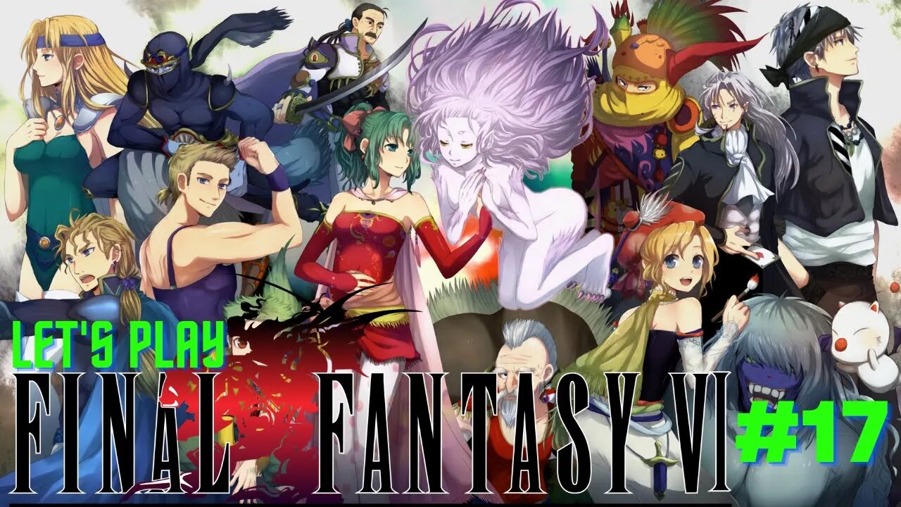 Let's Play - Final Fantasy VI Part 17 | Finding Sabin, and Terra, and Fighting Phunbaba!