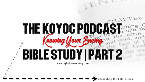 The KOYOC Podcast EP 5 - Knowing Your Enemy | Bible Study | Part 2 | The Beast Out of the Sea