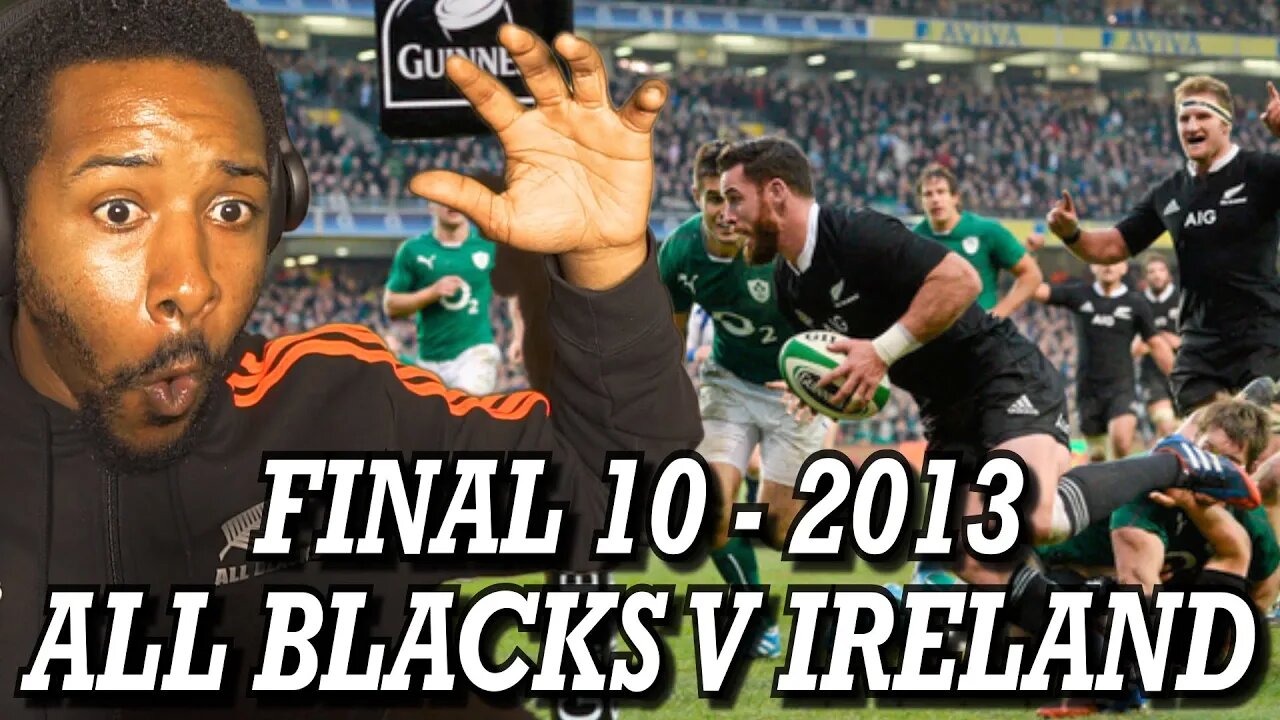 THE FINAL 10 | ALL BLACKS V IRELAND (2013) | REACTION!!!