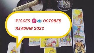 PISCES ♓🐟 OCTOBER 2022 MONTHLY TAROT READING