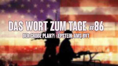 Das Wort zum Tage #86 - Der große Plan?! AMS, Epstein BVT
