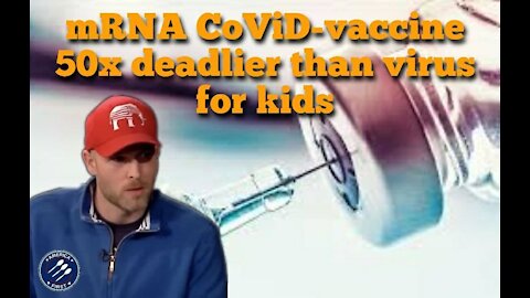 Vincent James || mRNA CoViD-vaccine 50x deadlier than virus, for kids